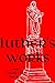 Luther's Works, Vol. 24: Sermons on the Gospel of St. John Chapters 14-16 by Martin Luther, Jaroslav Jan Pelikan