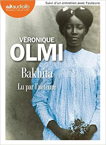 Amazon Fr Bakhita Livre Audio 2 Cd Mp3 Suivi D Un Entretien Avec L Auteure Olmi Veronique Olmi Veronique Livres