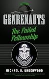 The Failed Fellowship: Genrenauts Episodes 5 & 6: Two-part season finale!