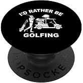 Cool I'd Rather Be Golfing Gift For Golf Enthusiasts PopSockets Adhesive PopGrip