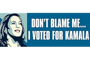 AV Don't Blame Me I Voted for Kamala Harris Bumper Sticker (President 2024 DNC Democrat 24 Anti-Trump Liberal Vinyl Decal for car Truck or Van (3 x 8 inch)