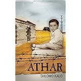 ATHAR - A Holocaust Memoir: In a concentration camp for Jewish criminals, the youngest inmate tells the camp's story. (World War 2)