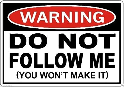 Warning Do Not Follow Me You Won'T Make It Helmet Sticker Decal Hard Hat Sticker Decal Vinyl - Made in USA 2.25 in. x 1.25 in.