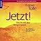 Jetzt! Die Kraft der Gegenwart: Ein Leitfaden zum spirituellen Erwachen