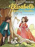 Elisabeth, princesse à Versailles, Tome 11 : Le secret de Bertille by