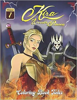 Kira Warrior Princess Coloring Book Tales Volume I Dragons Creatures Monsters Heroes Castles Warriors Princesses And Wizards Vieira Vanessa Book Garvie 9798730871205 Amazon Com Books Kira Warrior Princess Coloring Book Tales Volume I Dragons Creatures Monsters Heroes Castles Warriors Princesses And Wizards Vieira Vanessa Book Garvie 9798730871205 Amazon Com Books