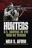 Hunters: U.S. Snipers in the War on Terror by Milo S. Afong