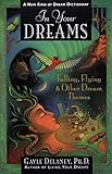 In Your Dreams: Falling, Flying and Other Dream Themes - A New Kind of Dream Dictionary