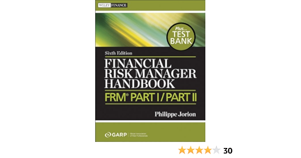 Amazon Com Financial Risk Manager Handbook Frm Part I Part Ii Wiley Finance Book 625 Ebook Jorion Philippe Garp Global Association Of Risk Professionals Kindle Store