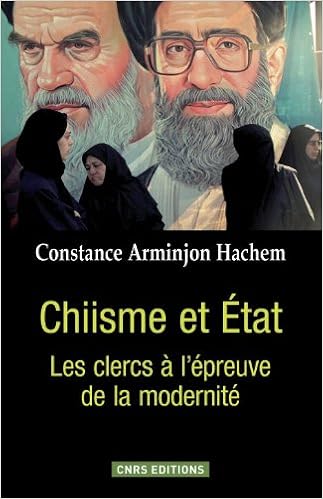 Amazon Fr Chiisme Et Etat Les Clercs A L Epreuve De La Modernite Arminjon Constance Livres