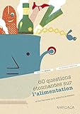 Image de 60 questions étonnantes sur l'alimentation et les réponses qu'y apporte la science: Un question-réponse sérieusement drôle pour déjouer les clic