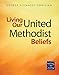 Living Our United Methodist Beliefs by 