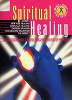 Spiritual Healing: Background & Philosophy, Treatment, Related Therapies 1855343789 Book Cover