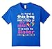 There's This boy-He call me Sister - Autism Awareness shirt