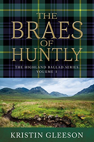 [B.E.S.T] The Braes of Huntly (The Highland Ballad Series Book 3) K.I.N.D.L.E