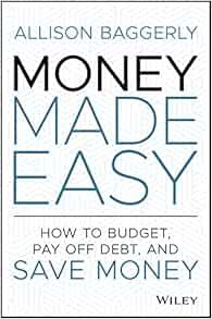 Money Made Easy How To Budget Pay Off Debt And Save Money Baggerly