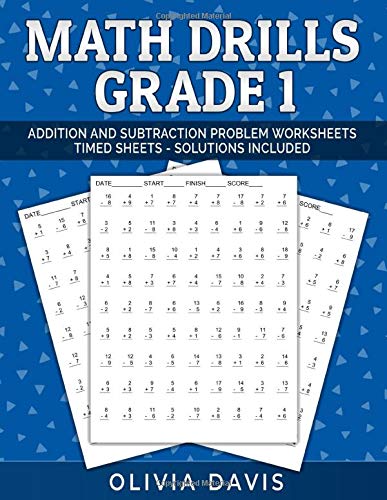 math drills grade 1 addition and subtraction problem worksheets timed sheet solutions included math workbooks grade 1 addition and subtraction 9781090728470 davis olivia books amazon com