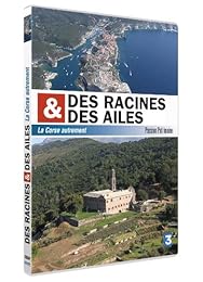 Des racines et des ailes - Passion Patrimoine - La Corse autrement