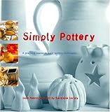 Simply Pottery: A Practical Course in Basic Pottery Techniques by Sara Pearch