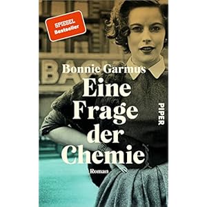 Eine Frage der Chemie: Roman | Der SPIEGEL-Bestseller #1 Gebundene Ausgabe – Ungekürzte Ausgabe, 31. März 2022