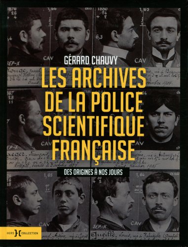 Télécharger Les archives de la police scientifique