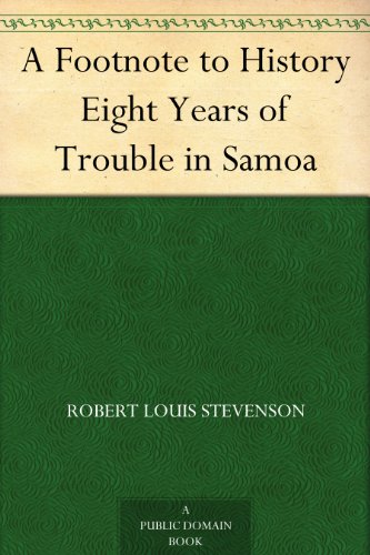 A Footnote to History: Eight Years of Trouble in Samoa