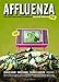 Affluenza: The All-Consuming Epidemic