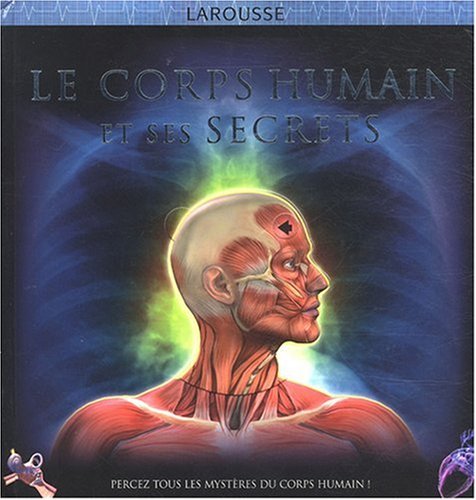 Le corps humain et ses secrets (French Edition) by STEVE PARKER