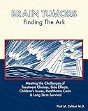 Brain Tumors : Finding the Ark, Zeltzer, Paul M., 0976017113