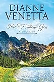 Not Without You (Silver Creek Book 1)
