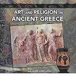 Front cover for the book Art and Religion in Ancient Greece by Melanie Ann Apel