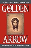 The Golden Arrow: The Revelations of Sr. Mary of