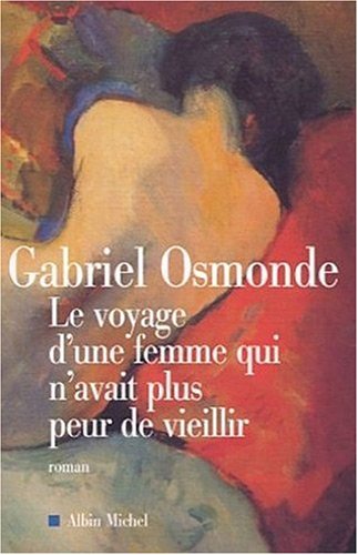 Le  voyage d'une femme qui n'avait plus peur de vieillir