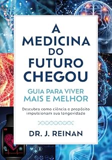 Livro A medicina do futuro chegou: Guia para viver mais e melhor