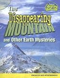 The Disappearing Mountain and Other Earth Mysteries: Erosion and Weathering (Raintree Fusion: Earth Science)