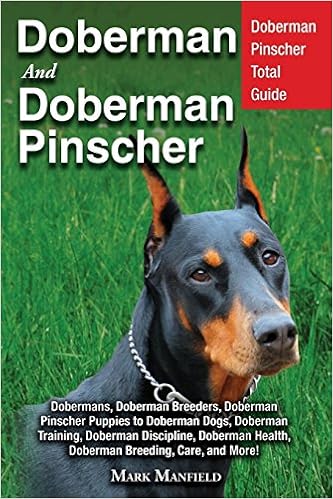 Doberman and Doberman Pinscher: Doberman Pinscher Total Guide Dobermans, Doberman Breeders, Doberman Pinscher Puppies to Doberman Dogs, Doberman Training, Doberman Discipline, Doberman Health, Doberman Breeding, Care, and More! �y�[�p�[�o�b�N  - 2018/4/24