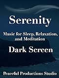 Serenity - Music for Relaxation and Sleep *Dark Screen*
