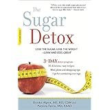 The Sugar Detox: Lose the Sugar, Lose the Weight--Look and Feel Great