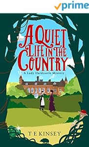 A Quiet Life in the Country (A Lady Hardcastle Mystery Book 1)