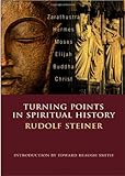 Turning Points in Spiritual History by Rudolf Steiner, Edward Reaugh Smith