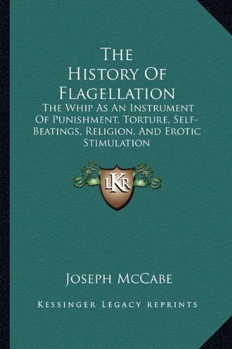 The History Of Flagellation: The Whip As An Instrument Of Punishment ...