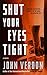 Shut Your Eyes Tight (Dave Gurney, No. 2): A Novel (A Dave Gurney Novel)