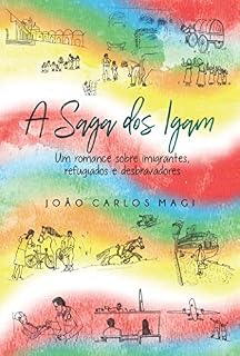 Livro A Saga dos Igam; Um Romance Sobre Imigrantes Refugiados e Desbravadores