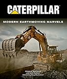 Caterpillar: Modern Earthmoving Marvels