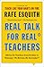 Real Talk for Real Teachers: Advice for Teachers from Rookies to Veterans: "No Retreat, No Surrender!" - Book by Rafe Esquith