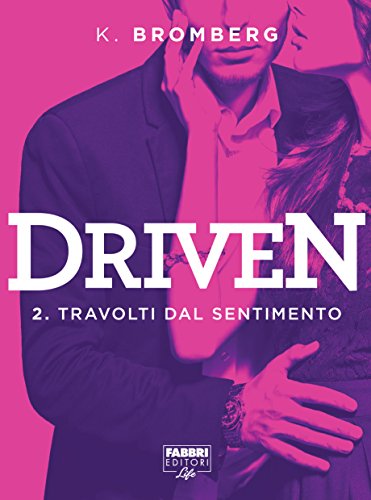 Driven #2 (Life): Travolti dal sentimento (Italian Edition)