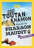 Quand Toutankhamon devint le pharaon maudit by