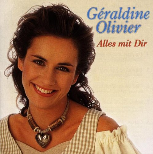 Geraldine Olivier - Alles Mit Dir - Zortam Music