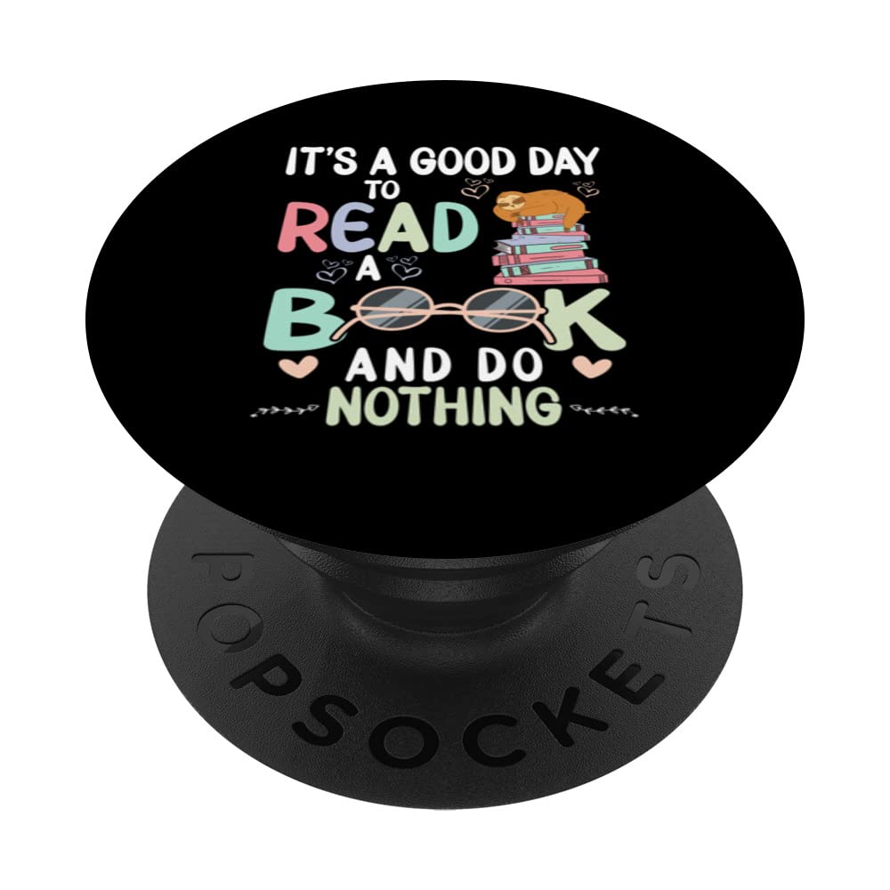 It's A Good Day To Read A Book And Do Nothing PopSockets Swappable PopGrip