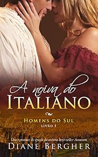 Livro A Noiva do Italiano (Homens do Sul Livro 1)